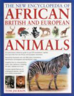 New Encyclopedia of African, British and European Animals