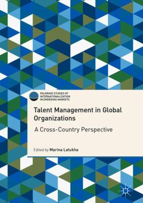 Talent Management in Global Organizations : A Cross-Country Perspective