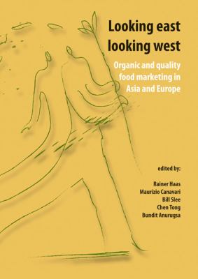 Looking east looking West : Organic and quality food marketing in Asia and Europe