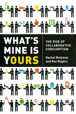 What's Mine Is Yours Intl : The Rise of Collaborative Consumption