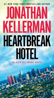 Heartbreak Hotel : An Alex Delaware Novel