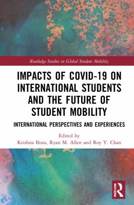 Impacts of Covid-19 on International Students and the Future of Student Mobility