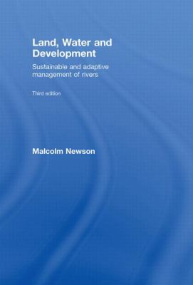 Land, Water and Development : Sustainable and Adaptive Management of Rivers
