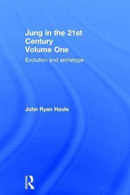 Jung in the 21st Century Volume One Vol. 1 : Evolution and Archetype