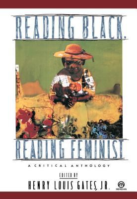 Reading Black, Reading Feminist : A Critical Anthology