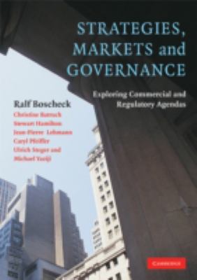 Strategy, Markets and Governance : Exploring Commercial and Regulatory Agendas