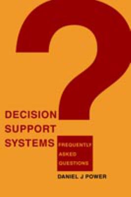 Decision Support Systems : Frequently Asked Questions