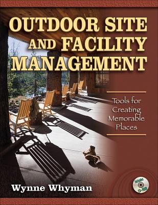 Outdoor Site and Facility Management : Tools for Creating Memorable Places