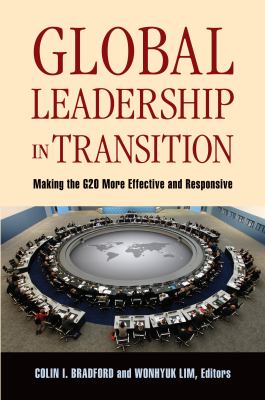 Global Leadership in Transition : Making the G20 More Effective and Responsive
