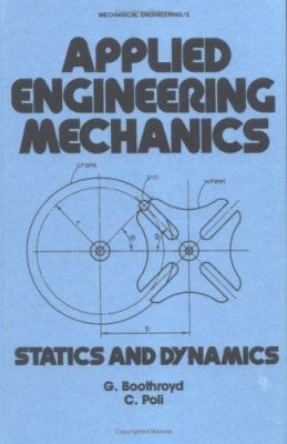 Applied Engineering Mechanics Vol. 5 : Statics and Dynamics