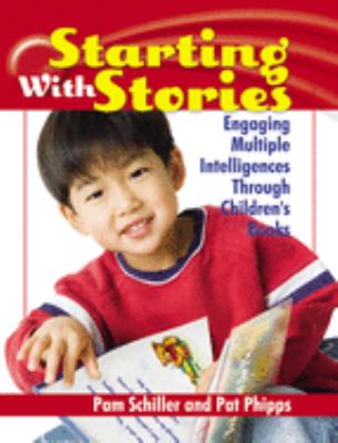 Starting with Stories : Engaging Multiple Intelligences Through Children's Books