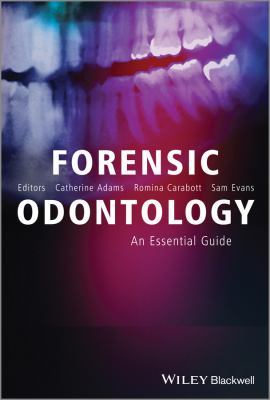 Forensic Odontology : An Essential Guide