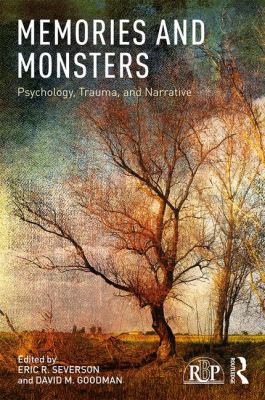 Memories and Monsters : Psychology, Trauma, and Narrative