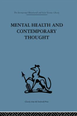 Mental Health and Contemporary Thought : Volume Two of a Report of an International and Interprofessional Study Group Convened by the World Federation for Mental Health