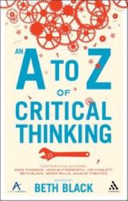 An a to Z of Critical Thinking