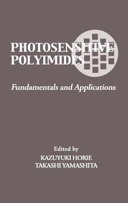 Photosensitive Polyimides : Fundamentals and Applications
