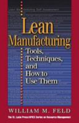 Lean Manufacturing : Tools, Techniques and How to Use Them