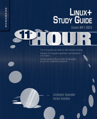 Eleventh Hour Linux+ : Exam XK0-003 Study Guide