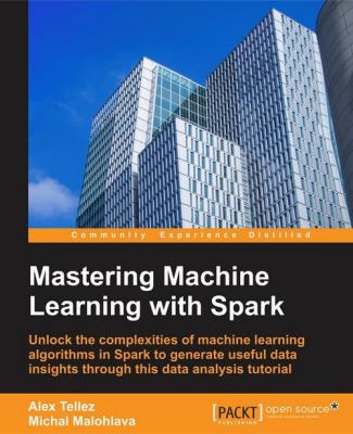 Mastering Machine Learning with Spark