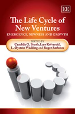 The Life Cycle of New Ventures : Emergence, Newness and Growth