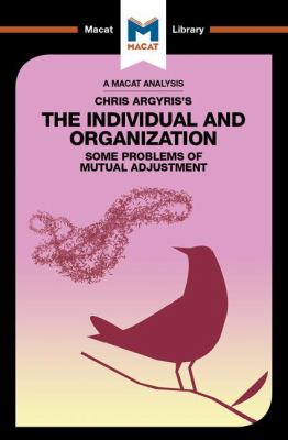 Chris Argyris's Integrating the Individual and the Organization