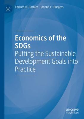 Economics of the SDGs : Putting the Sustainable Development Goals into Practice