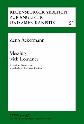 Messing with Romance : American Poetics and Antebellum Southern Fiction