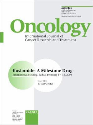 Ifosfamide Vol. 65 : A Milestone Drug: International Meeting, Padua, February 2003