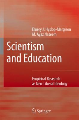 Scientism and Education : Empirical Research as Neo-Liberal Ideology