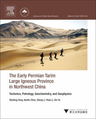The Early Permian Tarim Large Igneous Province in Northwest China : Tectonics, Petrology, Geochemistry, and Geophysics