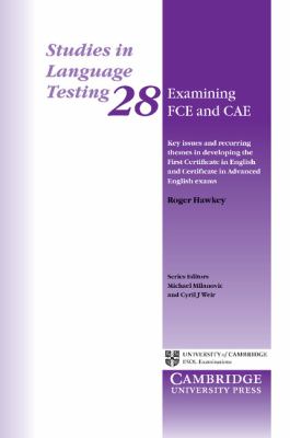 Examining FCE and CAE : Key Issues and Recurring Themes in Developing the First Certificate in English and Certificate in Advanced English Exam