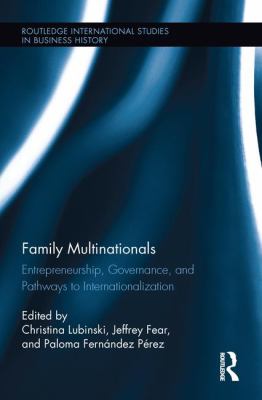 Family Multinationals : Entrepreneurship, Governance, and Pathways to Internationalization