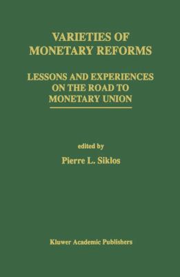 Varieties of Monetary Reforms : Lessons and Experiences on the Road to Monetary Union