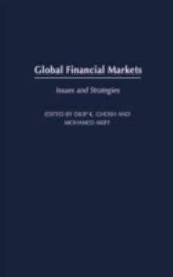 Global Financial Markets : Issues and Strategies