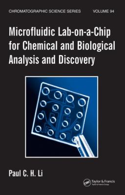 Microfluidic Lab-On-a-Chip for Chemical and Biological Analysis and Discovery