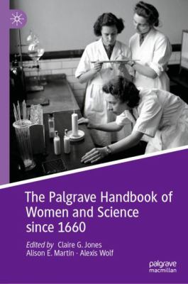 The Palgrave Handbook of Women and Science Since 1660