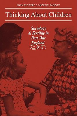 Thinking about Children : Sociology and Fertility in Post-War England