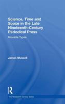 Science, Time and Space in the Late Nineteenth-Century Periodical Press : Movable Types