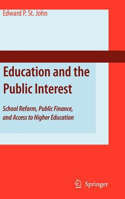 Education and the Public Interest : School Reform, Public Finance, and Access to Higher Education
