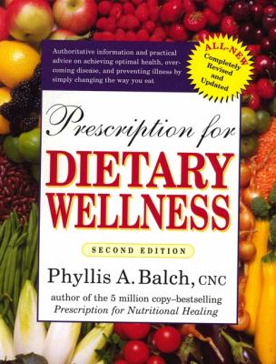 Prescription for Dietary Wellness : Using Foods to Heal