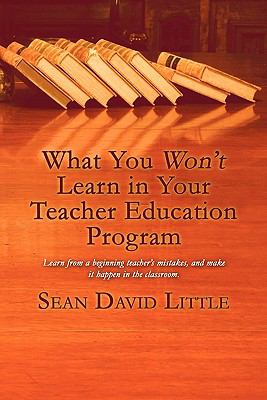 What You Won't Learn in Your Teacher Education Program