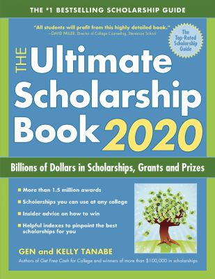 The Ultimate Scholarship Book 2020 : Billions of Dollars in Scholarships, Grants and Prizes