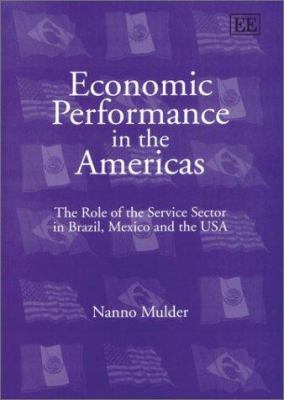 Economic Performance in the Americas : The Role of the Service Sector in Brazil, Mexico and the U. S. A.