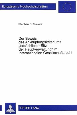 Der Beweis des Anknuepfungskriteriums Tatsaechlicher Sitz der Hauptverwaltung im Internationalen Gesellschaftsrecht