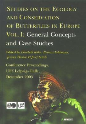 Studies on the Ecology and Conservation of Butterflies in Europe : General Concepts and Case Studies