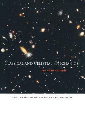 Classical and Celestial Mechanics : The Recife Lectures