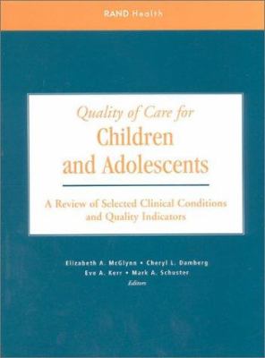Quality of Care for Children and Adolescents : A Review of Selected Clinical Conditions and Quality Indicators
