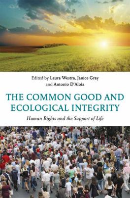 The Common Good and Ecological Integrity : Human Rights and the Support of Life