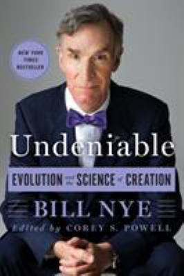 Undeniable : Evolution and the Science of Creation
