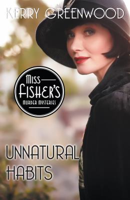 Unnatural Habits : A Phryne Fisher Mystery